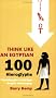Think Like an Egyptian: 100 Hieroglyphs