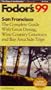 San Francisco '99: The Complete Guide with Great Dining, Wine Country Getaways and Bay Area Side Tr ips (Fodor's Gold Guides)