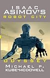 Isaac Asimov's Odyssey: Robot City: Book1 (Isaac Asimov's Robot City, Book 1)