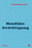 Flensburger Hefte: Konfliktbew&auml;ltigung - Thomas H&ouml;fer, Klaus D Neumann, Wolfgang Weirauch, Judith Pehrs, Christine Pflug, Friedrich Glasl, Stefan Leber, Manfred Leist, Schl&uuml;ter Wolfgang, Friedemann Schulz von Thun, Helm Stierlin