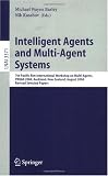 Intelligent Agents and Multi-Agent Systems: 7th Pacific Rim International Workshop on Multi-Agents, PRIMA 2004, Auckland, New Zealand, August 8-13, ... / Lecture Notes in Artificial Intelligence)