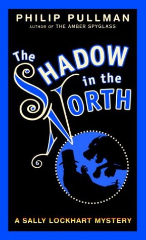 Shadow in the North (Sally Lockhart Trilogy, Book 2)