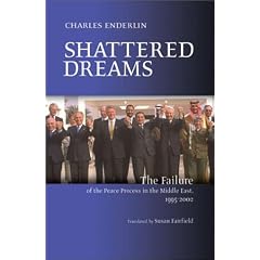 Shattered Dreams: The Failure of the Peace Process in the Middle East 1995-2002