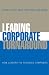 Leading Corporate Turnaround: How Leaders Fix Troubled Companies
