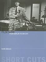 Film Noir: From Berlin to Sin City (Short Cuts)