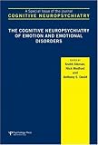Cover of The Cognitive Neuropsychiatry of Emotion and Emotional Disorders by  184169990X
