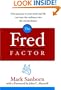 The Fred Factor: How Passion in Your Work and Life Can Turn the Ordinary into the Extraordinary
