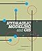 Hydraulic Modeling and GIS