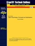 Outlines & Highlights for Sport Psychology: Concepts and Applications by Cox, ISBN: 0072329149 (Cram101 Textbook Outlines)