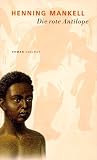 Die rote Antilope: Roman