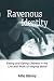 Ravenous Identity: Eating and Eating Distress in the Life and Work of Virginia Woolf
