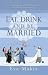 Eat Drink and be Married