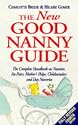 The New Good Nanny Guide: Complete Handbook on Nannies, Au Pairs, Mother's Helps, Childminders and Other Childcare Options