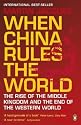 When China Rules The World: The End of the Western World and the Birth of a New Global Order