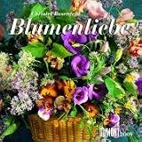 Blumenliebe, Brosch&uuml;renkalender 2009 - Christel Rosenfeld