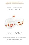 Connected: The Surprising Power of Our Social Networks and How They Shape Our Lives