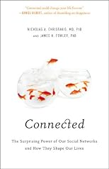 Connected: The Surprising Power of Our Social Networks and How They Shape Our Lives
