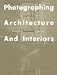 Photographing Architecture and Interiors