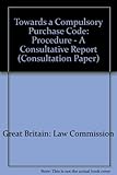 Towards a compulsory purchase code : (2) procedure : a consultative report