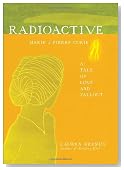 Radioactive: Marie & Pierre Curie: A Tale of Love and Fallout