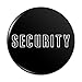 Security Pinback Button Pin Badge - 1