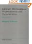 Calcium Homeostasis: Hypercalcemia and Hypocalcemia