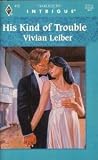 His Kind Of Trouble (Harlequin Intrigue, No 416)