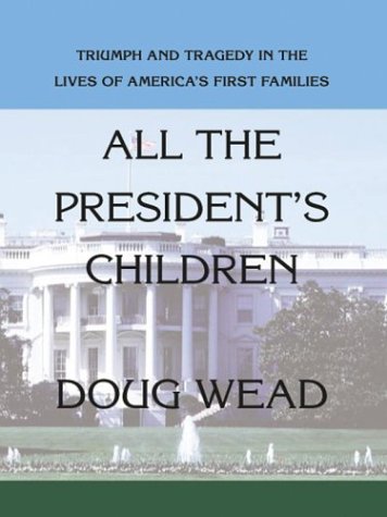 All the Presidents' Children: Triumph and Tragedy in the Lives of America's First Families under Large Print in The Books Store