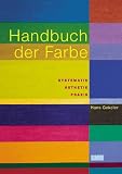 Handbuch der Farbe: Systematik, �sthetik, Praxis