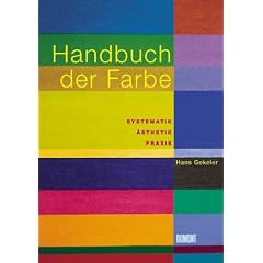 Handbuch der Farbe: Systematik, �sthetik, Praxis
