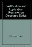 Justification and application : remarks on discourse ethics