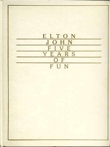 ELTON JOHN: FIVE YEARS OF FUN - SIGNED BY ELTON JOHN AND BERNIE TAUPIN