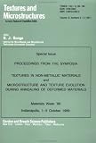 Proceedings From the Symposia Textures in Non-Metallic Materials and Microstructure and Texture Evolution During Annealing of Deformed Materials: A special ... Microstructures (Textures & microstructures)