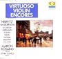 Virtuoso Violin Encores - Heifetz Transcriptions - Aaron Rosand (Vox)
