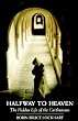 Halfway to Heaven: The Hidden Life of the Carthusians (Cistercian Studies Series)