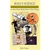 Bogus Science: Ideas That Fool Some of the People All of the Time (Facts Figures & Fun)