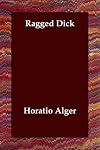 Ragged Dick: or, Street Life in New York with the Boot-Blacks (Modern Library Classics)