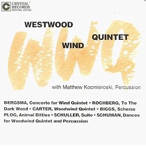 Westwood Wind Quintet by William Bergsma, George Rochberg, Elliott Carter, John Biggs, and Anthony Plog (Audio CD - 1995)