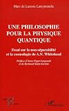 Une philosophie pour la physique quantique : Essai sur la non-s�parabilit� et la cosmologie de A. N. Whitehead