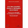 Une philosophie pour la physique quantique : Essai sur la non-s�parabilit� et la cosmologie de A. N. Whitehead