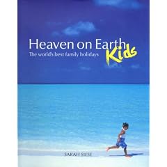 Heaven on Earth Kids (HB): The World's Best Family Holidays