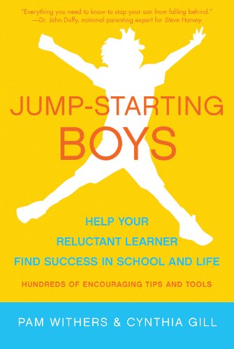 Jump-Starting Boys: Help Your Reluctant Learner Find Success in School and Life