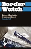 Border Watch: Cultures of and Society)