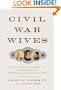 Civil War Wives: The Lives and Times of Angelina Grimke Weld, Varina Howell Davis, and Julia Dent Grant (Borzoi Books)