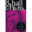 8 Ball Chicks : A Year in the Violent World of Girl Gangsters ~ Gini Sikes