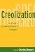 Creolization: History, Ethnography, Theory