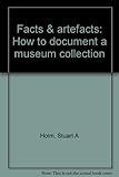 Facts & artefacts : how to document a museum collection