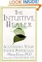 The Intuitive Healer: Accessing Your Inner Physician