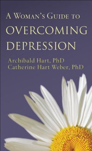 A Woman's Guide to Overcoming Depression, by Archibald Hart, Catherine Weber A Woman's Guide to Overcoming Depression, by Archibald Hart, Catherine Weber