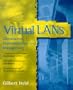Virtual LANs: Construction, Implementation, and Management